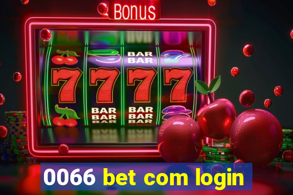 0066 bet com login